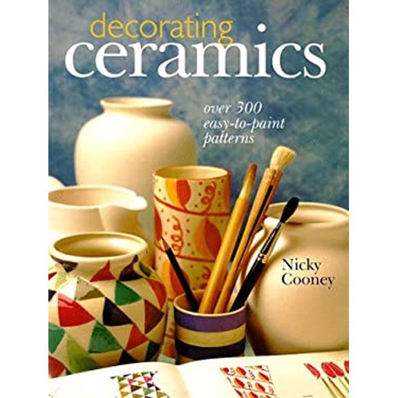 Pre-Owned Decorating Ceramics: Over 300 Easy-to-Paint Patterns (Hardcover) 0806963255 9780806963259