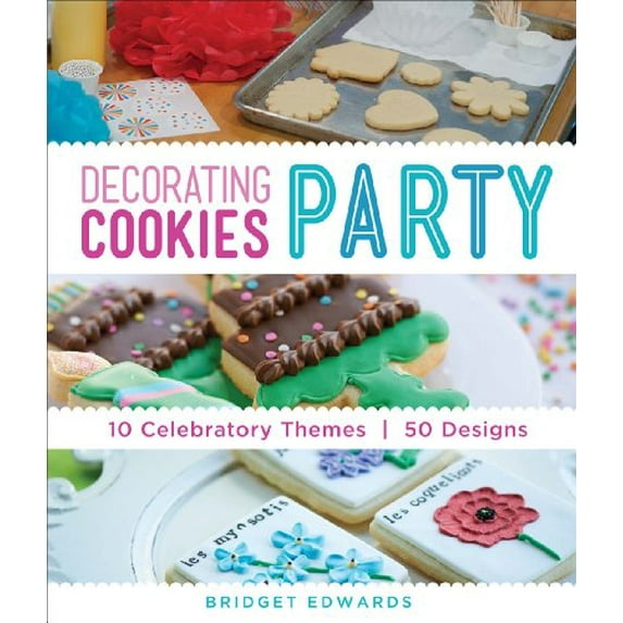 Pre-Owned Decorating Cookies Party: 10 Celebratory Themes * 50 Designs (Paperback) 1454708689 9781454708681