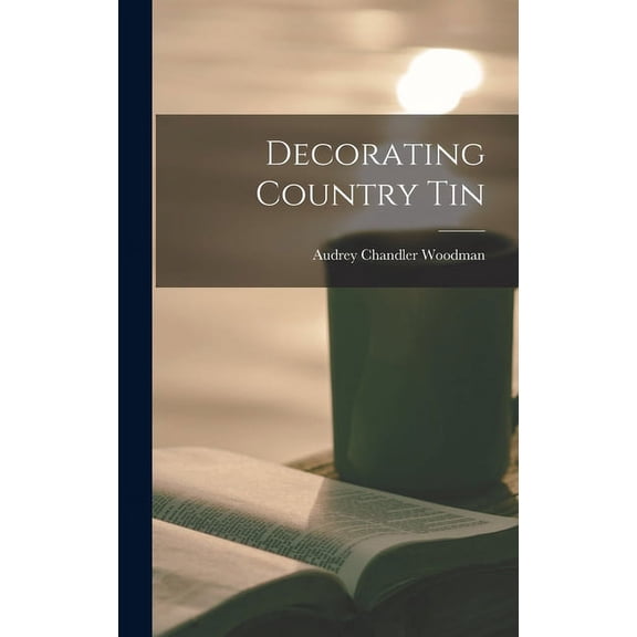 Decorating Country Tin (Hardcover)