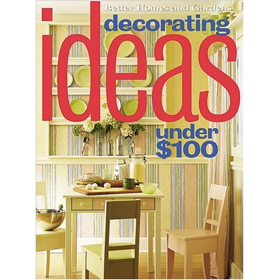 Pre-Owned Decorating Ideas Under $100 (Paperback) 0696215934 9780696215933