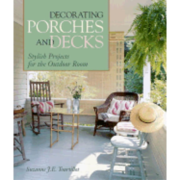 Pre-Owned Decorating Porches and Decks : Stylish Projects for the Outdoor Room (Paperback) 9781579903138