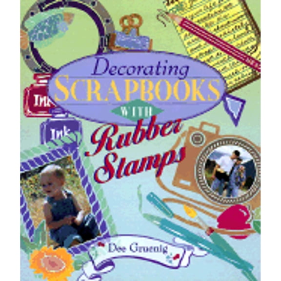 Decorating Scrapbooks with Rubber Stamps (Hardcover) by Dee Gruenig