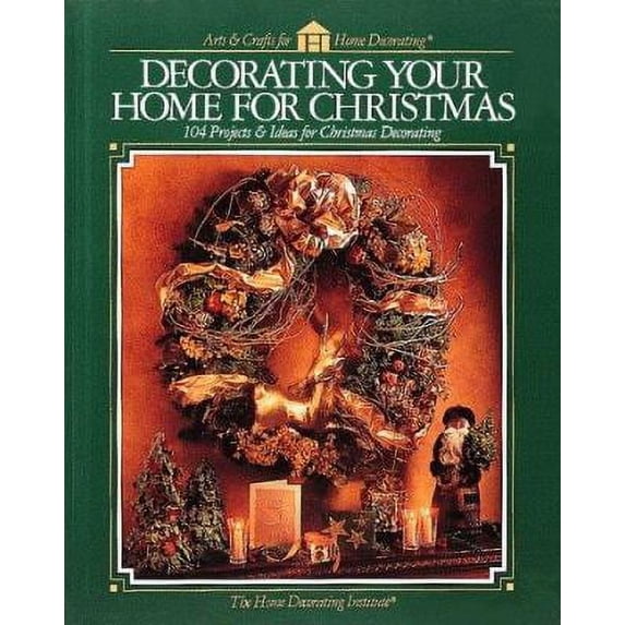 Pre-Owned Decorating Your Home for Christmas (Arts & Crafts for Home Decorating) 0865733686 (Paperback - Used)