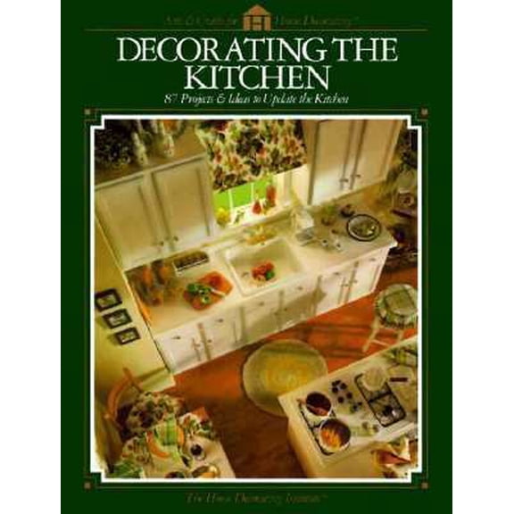 Pre-Owned Decorating The Kitchen (Arts & Crafts for Home Decorating) (Paperback) 0865733643 9780865733640