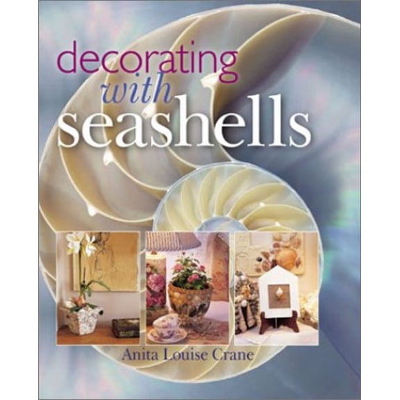 Pre-Owned Decorating with Seashells (Hardcover) 0806936398 9780806936390