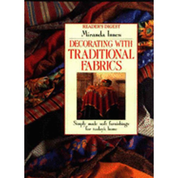 Pre-Owned Decorating with Traditional Fabrics : Simply Made Soft Furnishings for Today's Home (Hardcover) 9780895776525