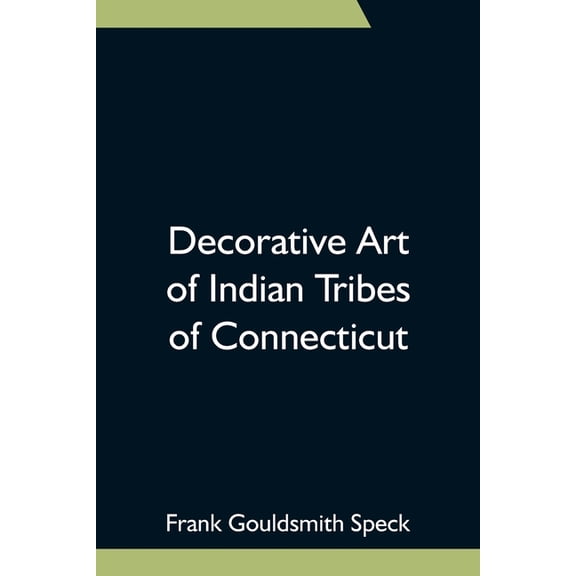 Decorative Art of Indian Tribes of Connecticut, (Paperback)