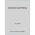 thumbnail image 1 of Pre-Owned Decorative Card Making (Unknown) 098871440X 9780988714403, 1 of 1