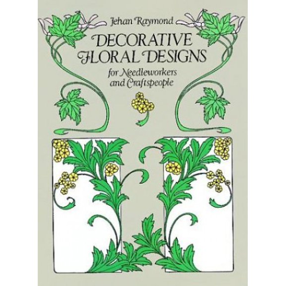 Pre-Owned Decorative Floral Designs for Needleworkers and Craftspeople (Dover Pictorial Archive Series) (Paperback) 0486251349 9780486251349