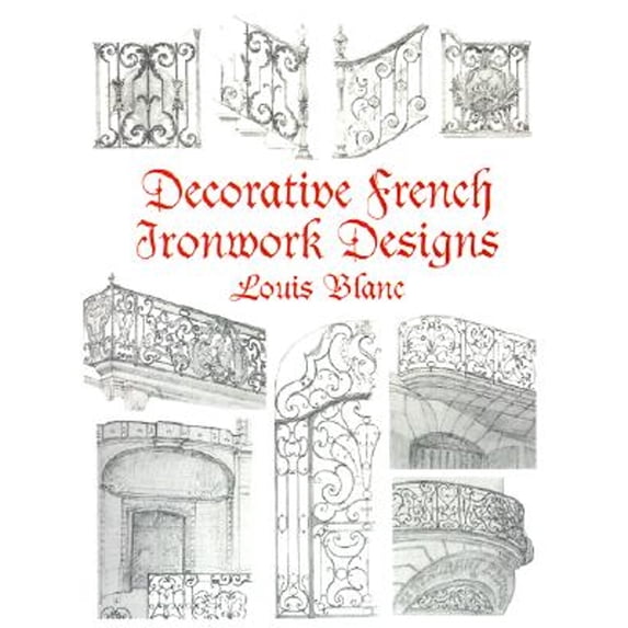 Pre-Owned Decorative French Ironwork Designs (Dover Jewelry and Metalwork) (Paperback) 0486404870 9780486404875