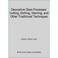 thumbnail image 1 of Pre-Owned Decorative Glass Processes: Cutting, Etching, Staining, and Other Traditional Techniques (Hardcover) 0486242706 9780486242705, 1 of 1