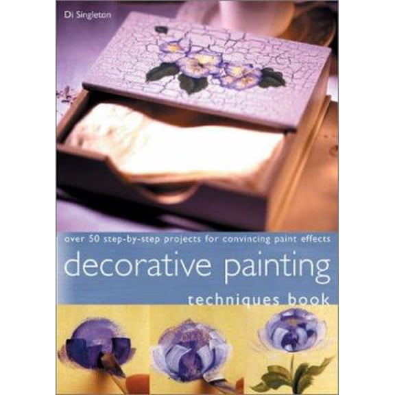 Pre-Owned Decorative Painting Techniques Book : Over 50 Techniques for Convincing Brushstrokes and Paint Effects (Paperback)