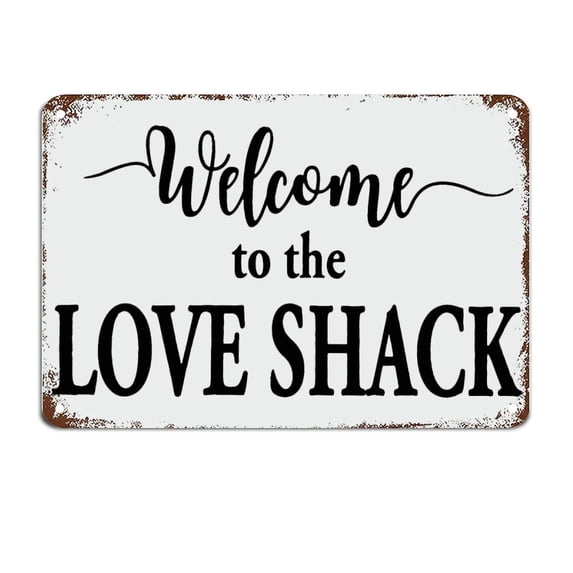 Decorative Plaques Welcome to The Love Shack Metal Sign with Sayings Metal Sign Motivational Wall Art Rustic Wall Decorations Size: 12 x 16 inch