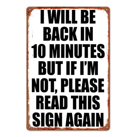 Decorative Signs & Plaques 1pc Humorous Iron Metal Sign, 8x12 Inch Wall Decor for Bars, Cafes, Clubs - "I Will Be Back in 10 Minutes" Door Sign, Flat Printed Square Hanging Picture, Artist Drawing