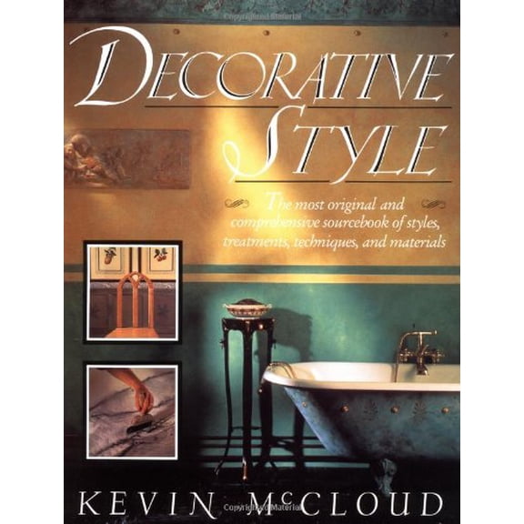 Pre-Owned Decorative Style: The Most Original and Comprehensive Sourcebook of Styles, Treatments, Techniques (Hardcover) 0671691422 9780671691424