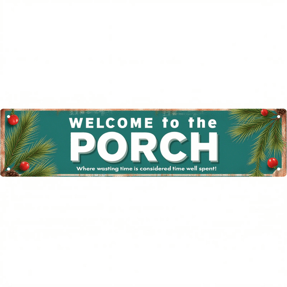 Decorative Tin Sign 16*4 Inches - Ideal for P"Welcome to Porch" orch, Patio, Entryway - Porch Sign, Outdoor Signs, Welcome Wall Decor with Greeting Theme