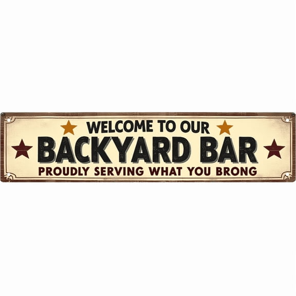 Decorative Tin Sign 16x4 Inch Welcome To Our Backyard Bar Proudly Serving What You Bring Design - Ideal for Bar Decor, Outdoor Patio Decor, Vintage Bar Signs