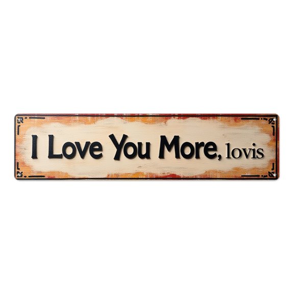 Decorative tin 16*4 "I Love You More, lovis" vintage off-white weathered waterproof scratch resistant