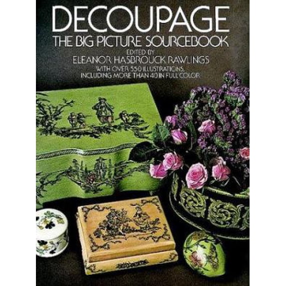 Pre-Owned Decoupage: The Big Picture Sourcebook (Paperback) 0486231828 9780486231822