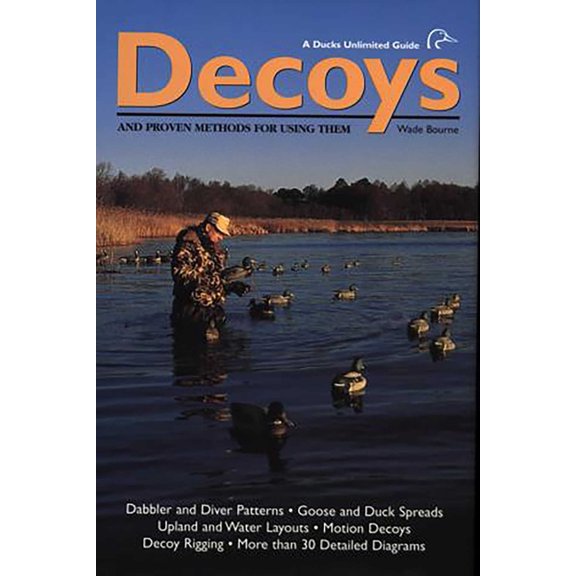 Decoys: And Proven Methods for Using Them, (Hardcover)
