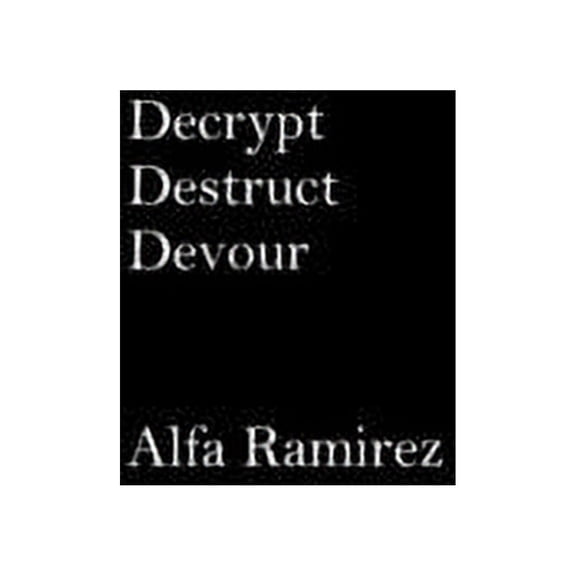 Decrypt Destruct Devour (Paperback)