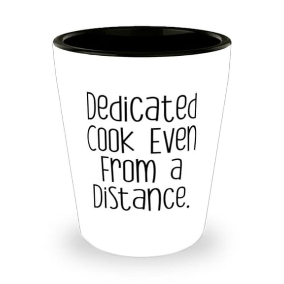 Dedicated Cook Even From a Distance. Shot Glass, Cook Present From Friends, Funny Ceramic Cup For Colleagues, Cooking classes, Apron, Personalized cutting board, Chefs knife, Gourmet spices, Recipe