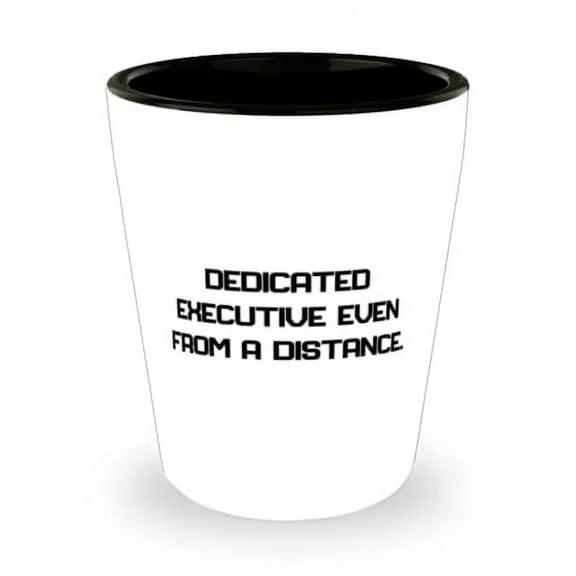 Dedicated Executive Even From a Distance. Executive Shot Glass, Cool Executive, Ceramic Cup For Men Women