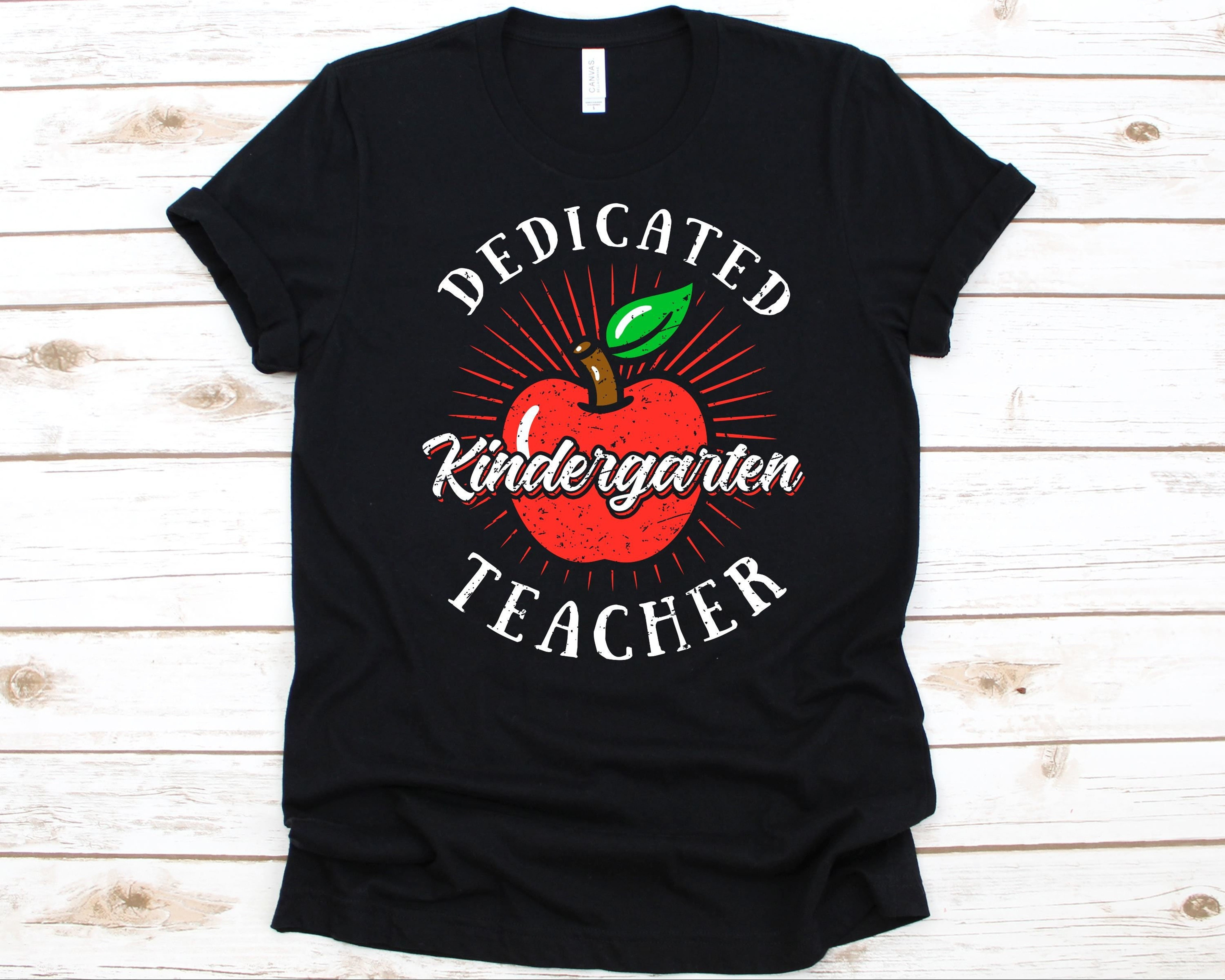 Dedicated Kindergarten Teacher Shirt, PrePrimary School, Early