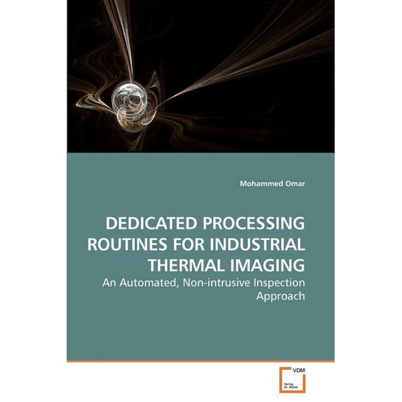 Dedicated Processing Routines for Industrial Thermal Imaging (Paperback)