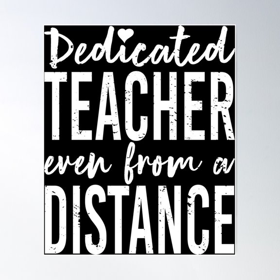 Dedicated Teacher Even From A Distance Social Distancing School Gift Idea Poster Wall Art, Modern Wall Decor For Living Room Bedroom, 16x24 UNFRAMED