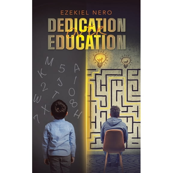 Dedication over Education