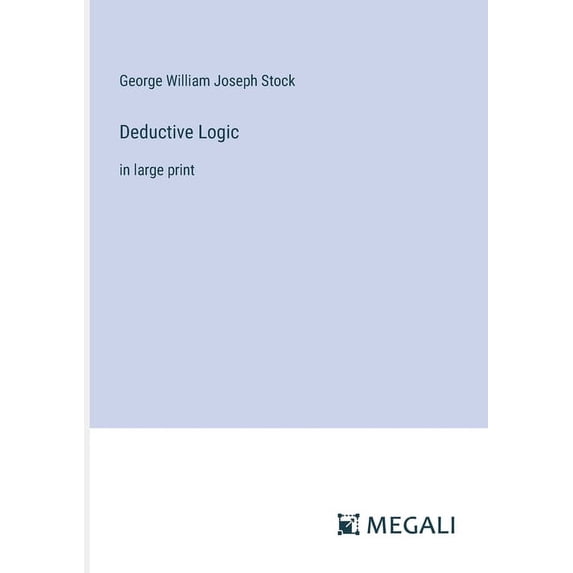 Deductive Logic: in large print (Paperback)