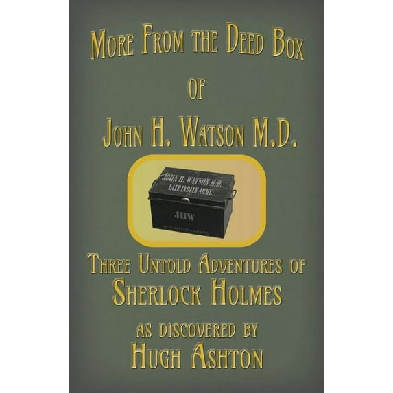 Deed Box More from the Deed Box of John H. Watson M.D.: Three Untold Adventures of Sherlock Holmes, Book 2, (Paperback)