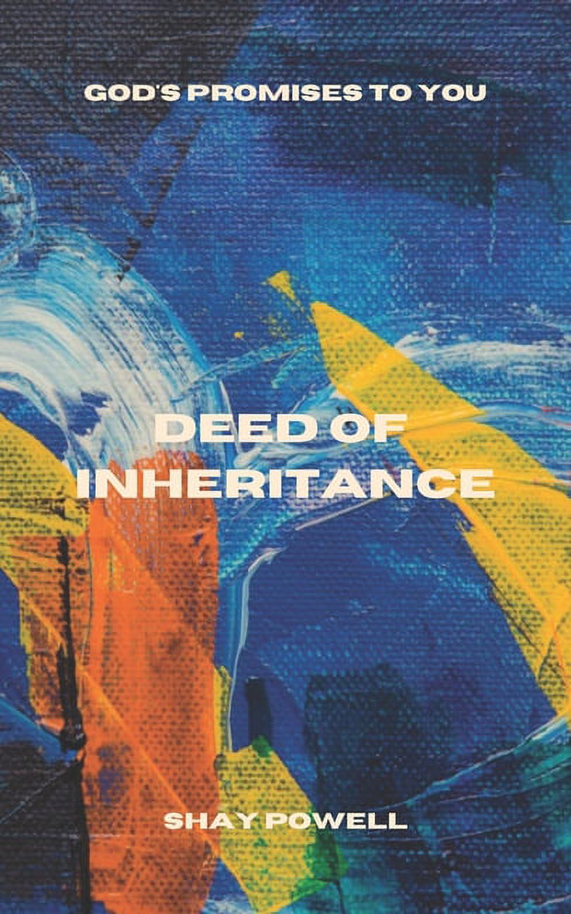 Deed of Inheritance: Spiritual Wealth, Faith, Growth, God's promises, Healing, (Paperback)