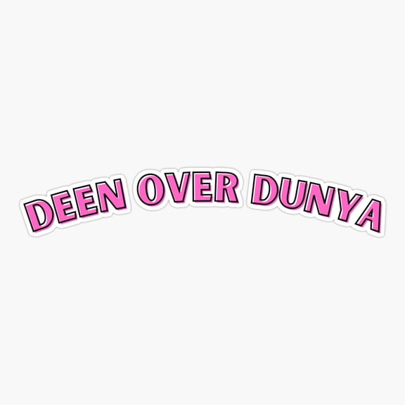 Deen Over Dunya Sticker