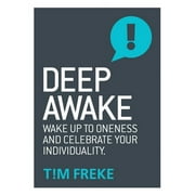 Deep Awake : Wake Up To Oneness and Celebrate Your Individuality (Paperback)
