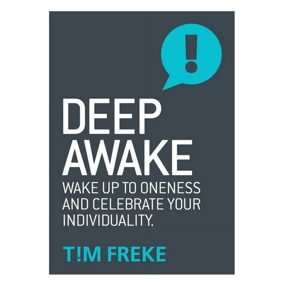 Deep Awake : Wake Up To Oneness and Celebrate Your Individuality (Paperback)