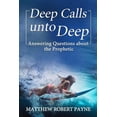 thumbnail image 1 of Deep Calls unto Deep: Answering Questions about the Prophetic, (Paperback), 1 of 1