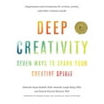 thumbnail image 1 of Deep Creativity : Seven Ways to Spark Your Creative Spirit (Paperback), 1 of 1