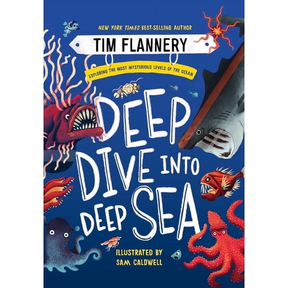Deep Dive Into Deep Sea: Exploring the Most Mysterious Levels of the Ocean, (Hardcover)
