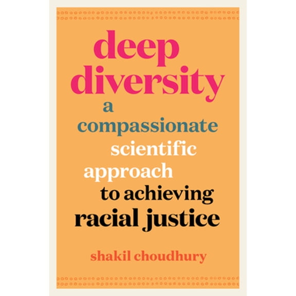 Pre-Owned Deep Diversity: A Compassionate, Scientific Approach to Achieving Racial Justice (Paperback) 1778400337 9781778400339