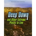 thumbnail image 1 of Pre-Owned Deep Down & Other Extreme Places to Live (Paperback) Copyright 2016 (Paperback) 032883288X 9780328832880, 1 of 1