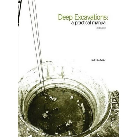 Deep Excavations: A Practical Manual, (Paperback)
