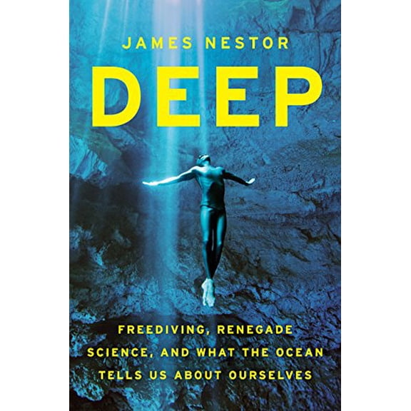 Pre-Owned Deep: Freediving, Renegade Science, and What the Ocean Tells Us About Ourselves (Hardcover) 0547985525 9780547985527