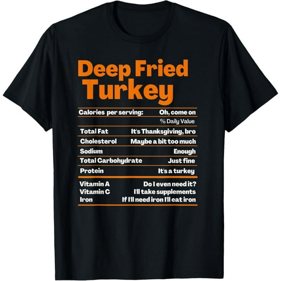 Deep Fried Turkey Shirt Thanksgiving Nutrition Facts Tee Mens T-Shirt
