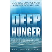 Deep Hunger Pocket Size God Will Change Your Appetite Toward Him, Paperback