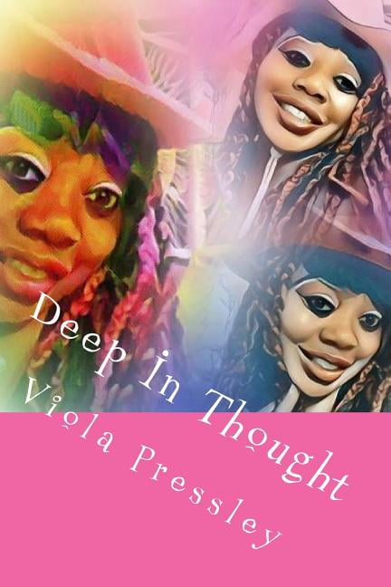 Deep In Thought: The Valiant Collection Paperback 1548439142 9781548439149 Viola Pressley