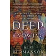 thumbnail image 1 of Deep Knowing: Entering the Realm of Non-Ordinary Intelligence, (Paperback), 1 of 1