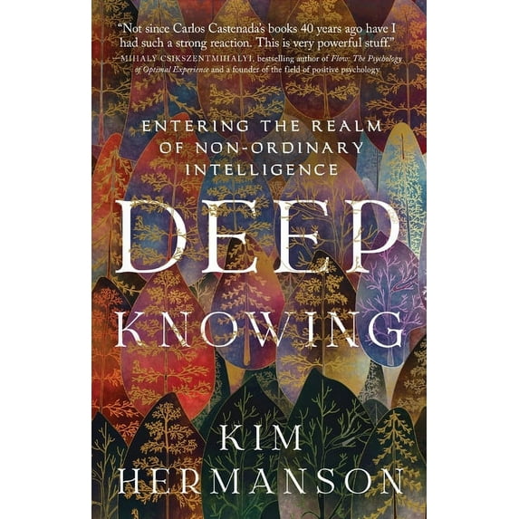 Deep Knowing: Entering the Realm of Non-Ordinary Intelligence, (Paperback)