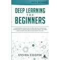 thumbnail image 1 of Deep Learning for Beginners: A comprehensive introduction of deep learning fundamentals for beginners to understanding frameworks, neural networks, large datasets, and creative applications with ease, 1 of 1